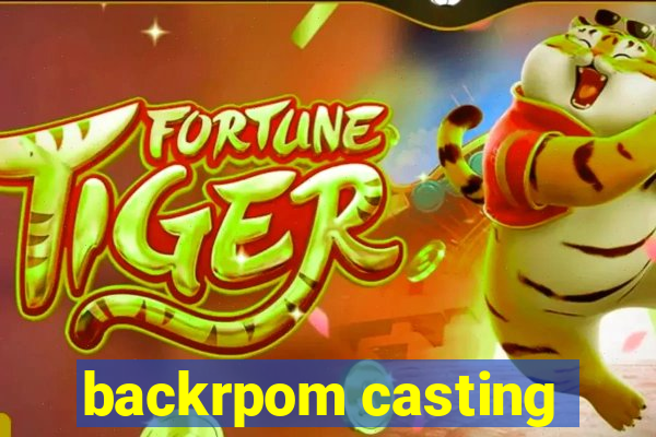 backrpom casting